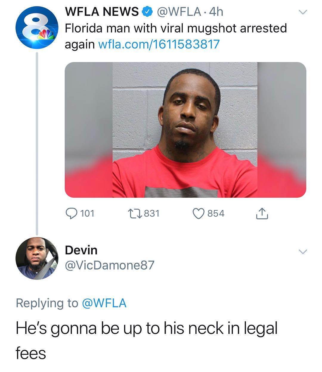 N WFLA NEWS WFLA 4h v S Florida man with viral mugshot arrested again wflacom1611583817 101 11831 Q 854 iy Devin v VicDamone87 Replying to WFLA Hes gonna be up to his neck in legal fees