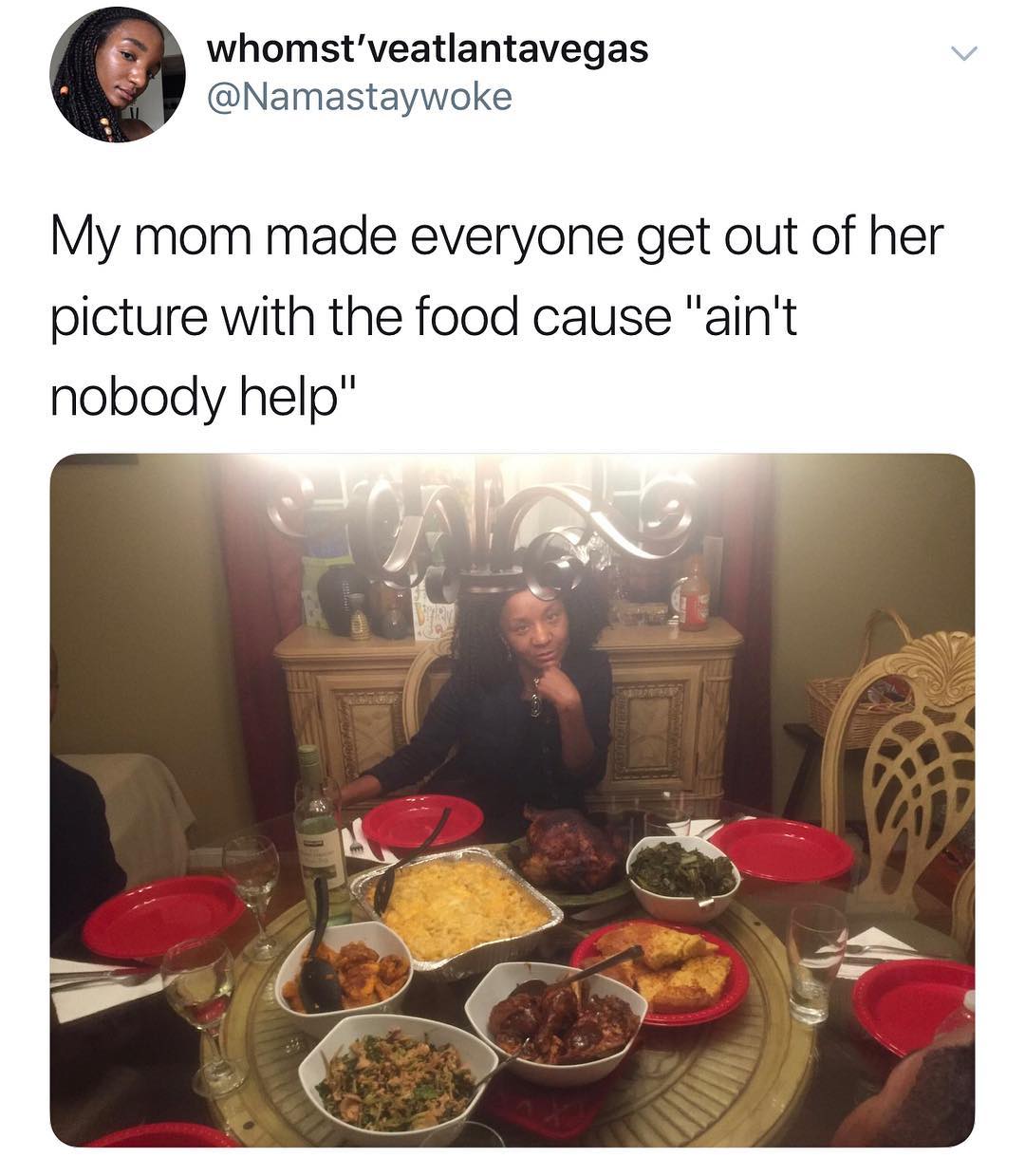 whomstveatlantavegas Namastaywoke My mom made everyone get out of her picture with the food cause aint nobody help
