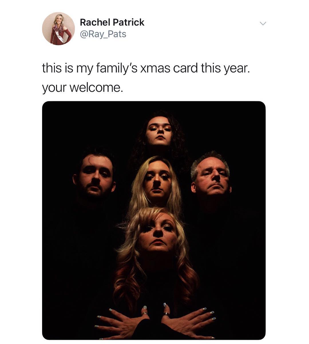 Rachel Patrick i Ray_Pats this is my familys xmas card this year your welcome