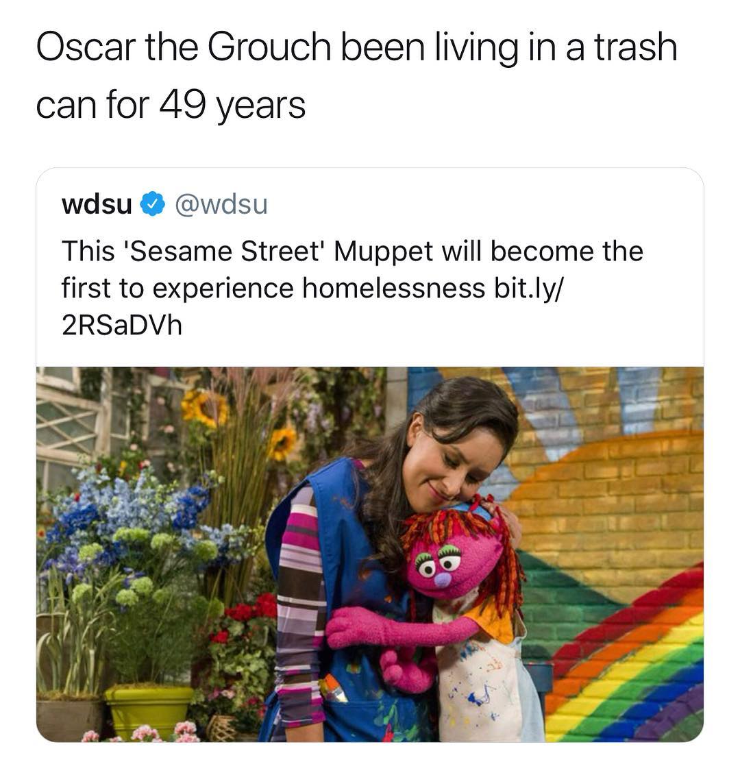 Oscar the Grouch been living in a trash can for 49 years wdsu wdsu This Sesame Street Muppet will become the first to experience homelessness bitly 2RSaDVh