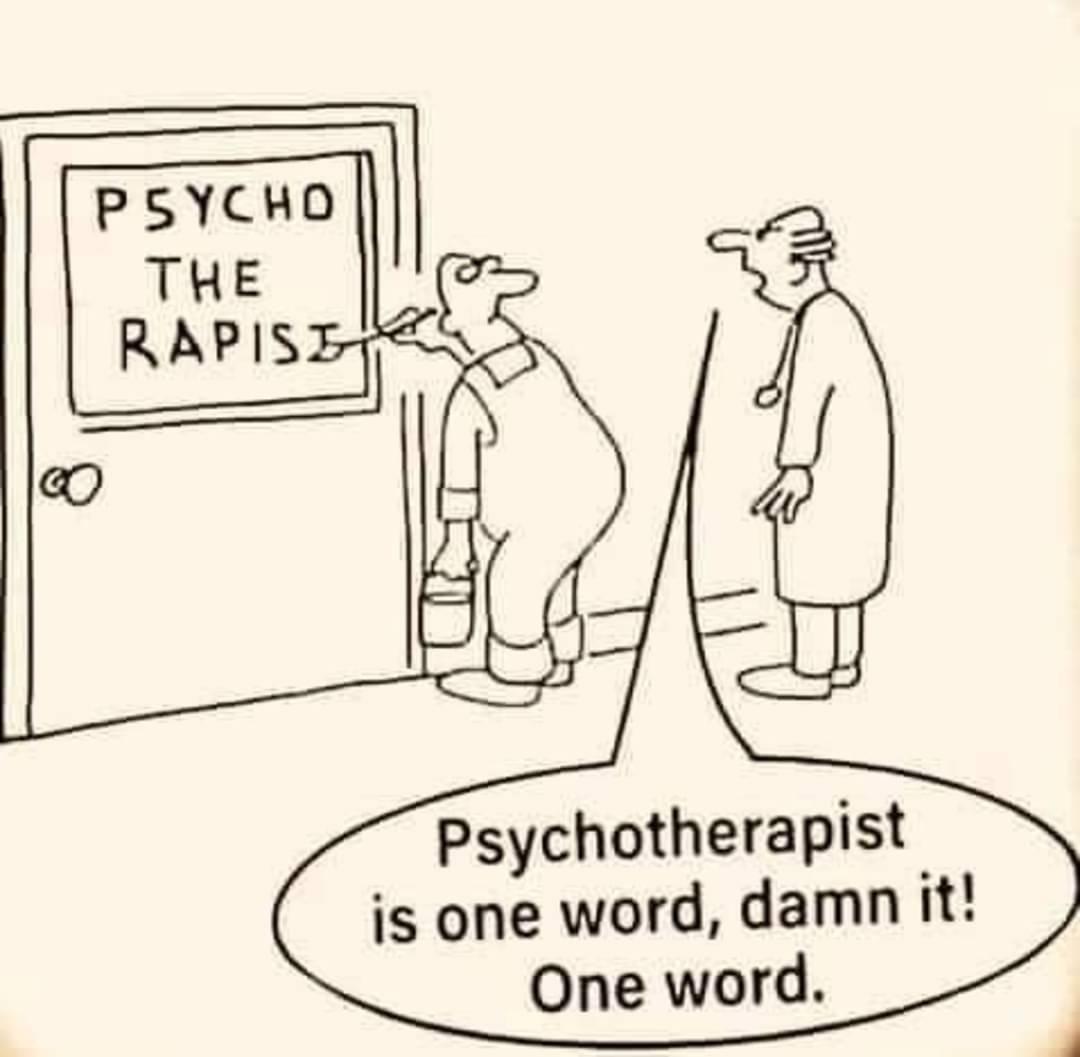 Psychotherapist is one word damn it One word
