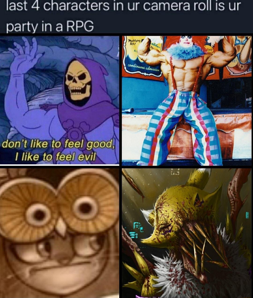 last 4 characters in ur camera roll I1Is ur 2 party in a RPG don tllke to feel gqd