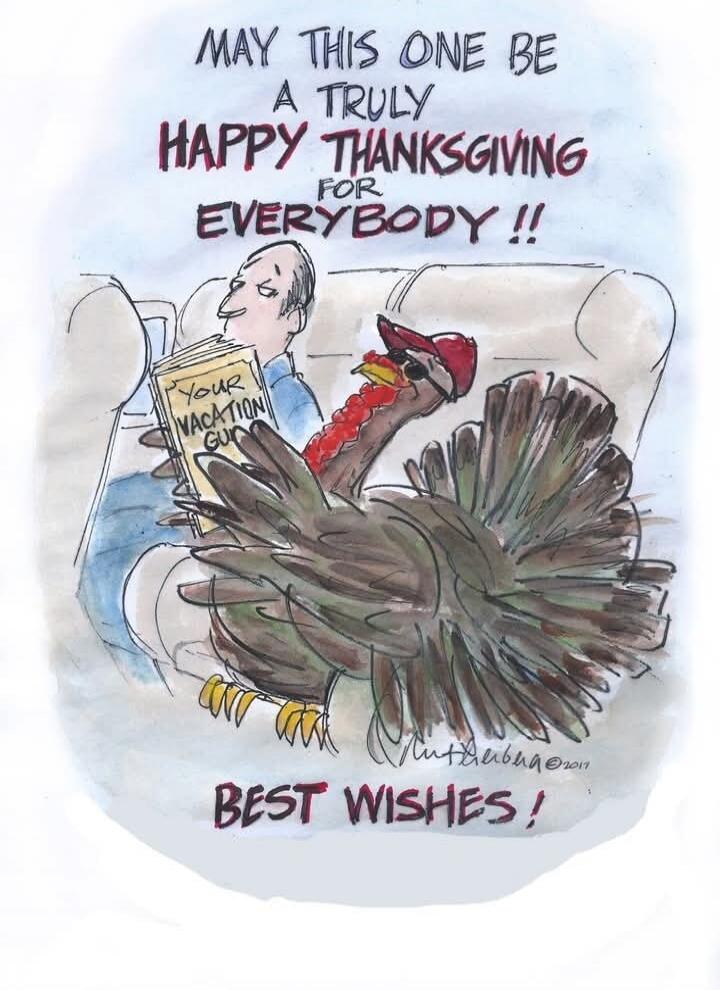 MAY THIS ONE BE A TRULY HAPPY THANKSGIVING FOR EVERYBODY !! BEST WISHES! YOUR VACATION GUY