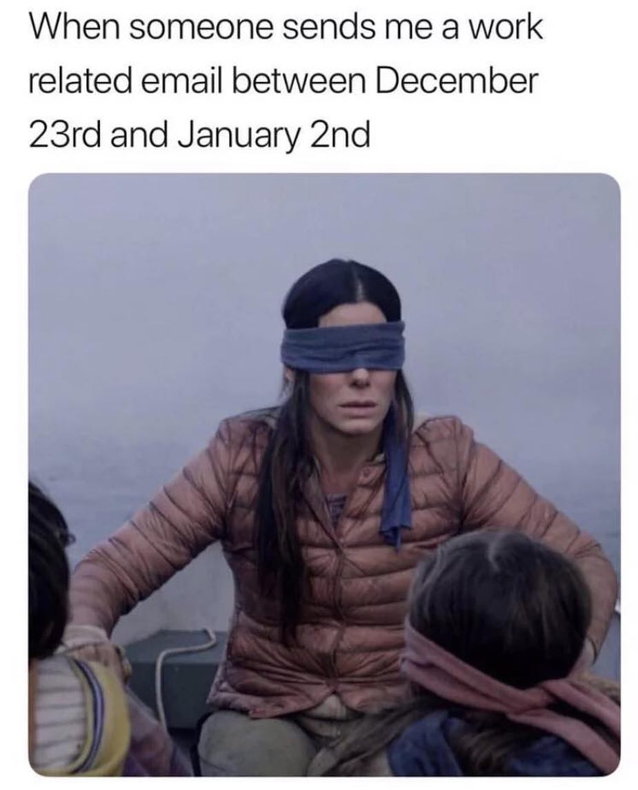 When someone sends me a work related email between December 23rd and January 2nd
