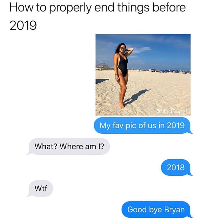How to properly end things before 2019 NMasRopal VYA ol el HUEH g 210k What Where am I Wif loTolo M oW ETaYZ 11