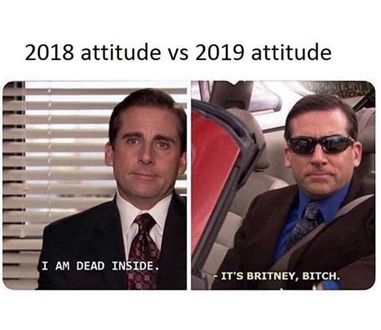 2018 attitude vs 2019 attitude I AM DEAD IN ITS BRITNEY BITCH 4