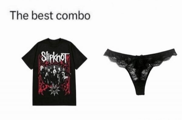 The best combo. A black t-shirt with the Slipknot band logo and members, next to a black lace thong.