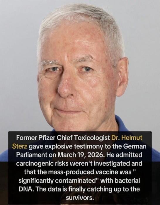 Former Pfizer Chief Toxicologist Dr. Helmut Sterz gave explosive testimony to the German Parliament on March 19, 2026. He admitted carcinogenic risks weren't investigated and that the mass-produced vaccine was 