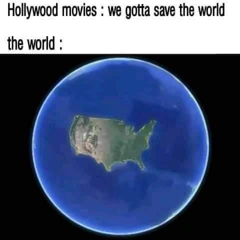 Hollywood movies we gotta save the world the world