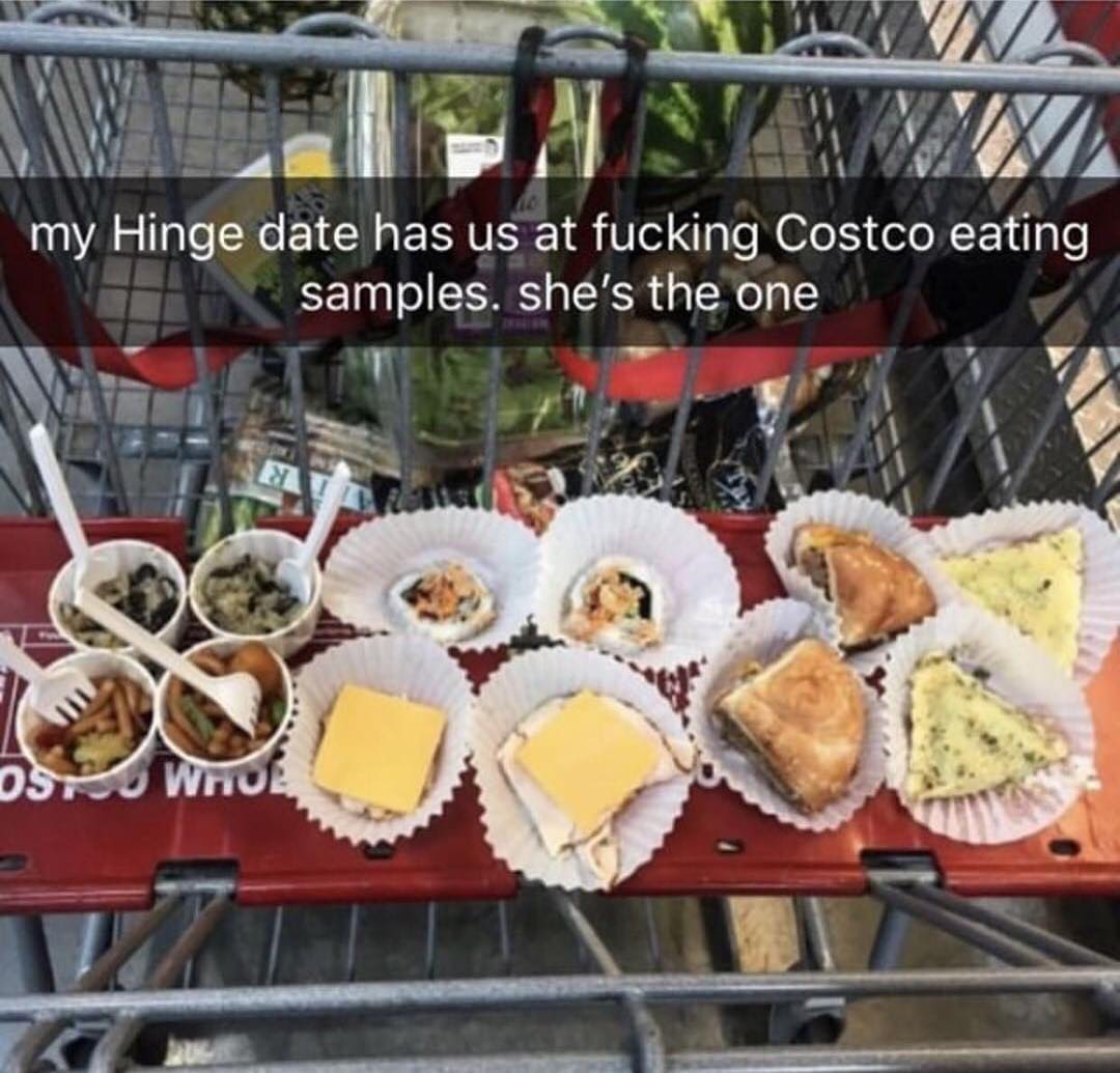 W T oiid A t Y my Hinge date has us at fucking Costco CELgle samples shes the one