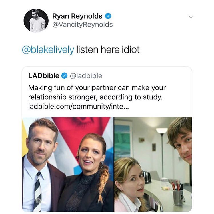Ryan Reynolds A b VancityReynolds blakelively listen here idiot LADbible ladbible Making fun of your partner can make your relationship stronger according to study ladbiblecomcommunityinte