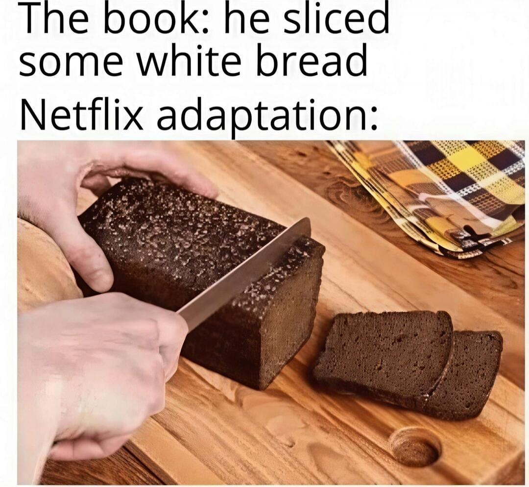 The book: he sliced some white bread Netflix adaptation: