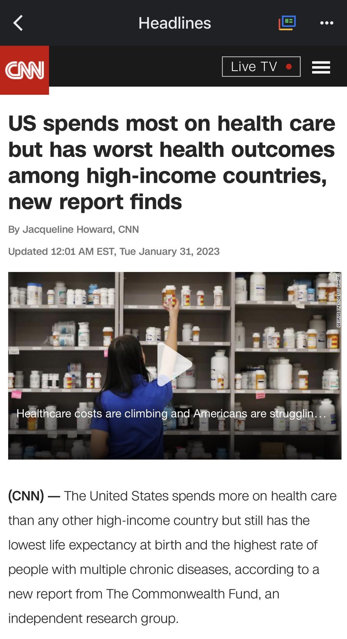 EETlLES US spends most on health care but has worst health outcomes among high income countries new report finds By Jacqueline Howard CNN Updated 1201 AM EST Tue January 31 2023 1o dBBts are climbinglaid Aedclis are S I CNN The United States spends more on health care than any other high income country but still has the lowest life expectancy at birth and the highest rate of people with multiple c