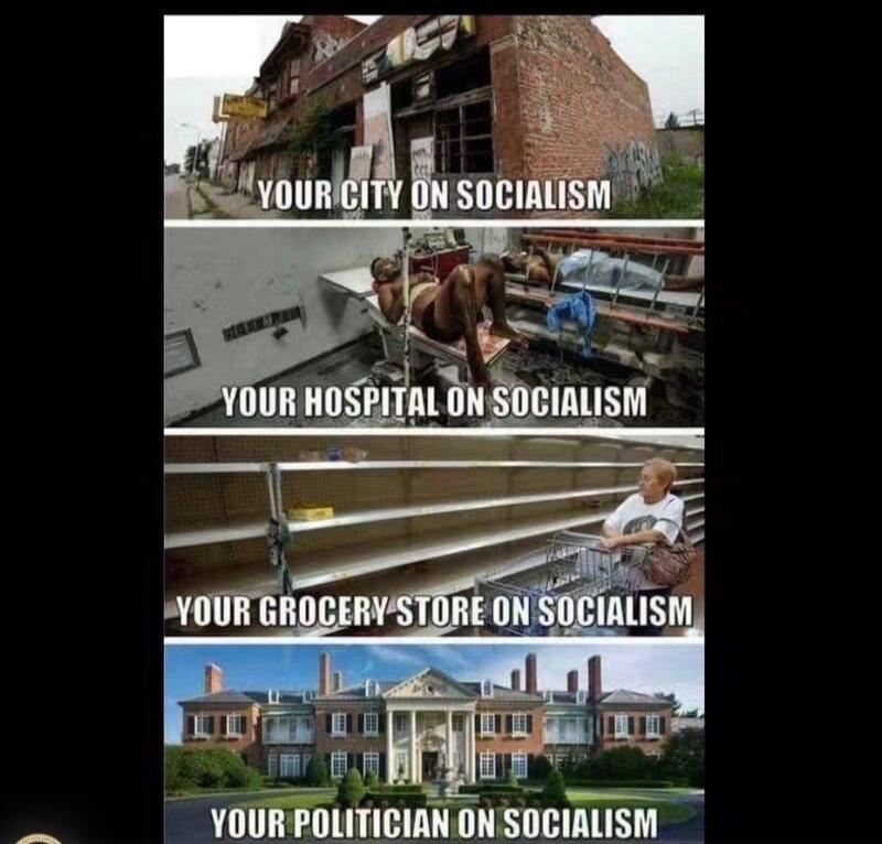 YOUR CITY ON SOCIALISM YOUR HOSPITAL ON SOCIALISM YOUR GROCERY STORE ON SOCIALISM YOUR POLITICIAN ON SOCIALISM