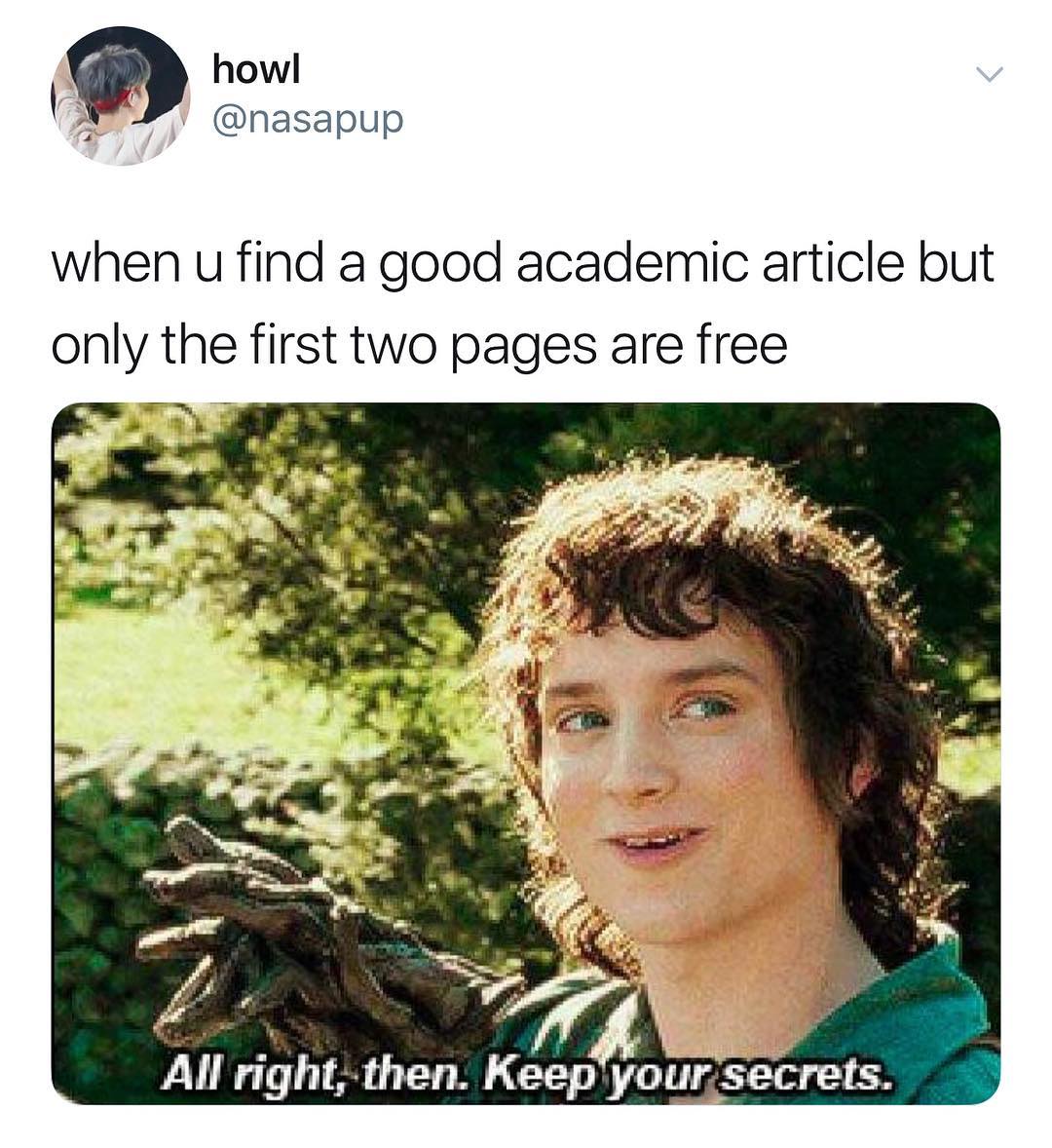 O howl 1 nasapup when u find a good academic article but only the first two pages are free i A rihh then Keepyoursecrets
