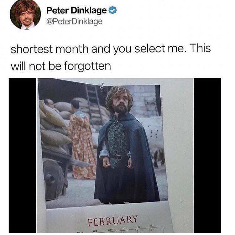 Peter Dinklage W PeterDinklage shortest month and you select me This will not be forgotten
