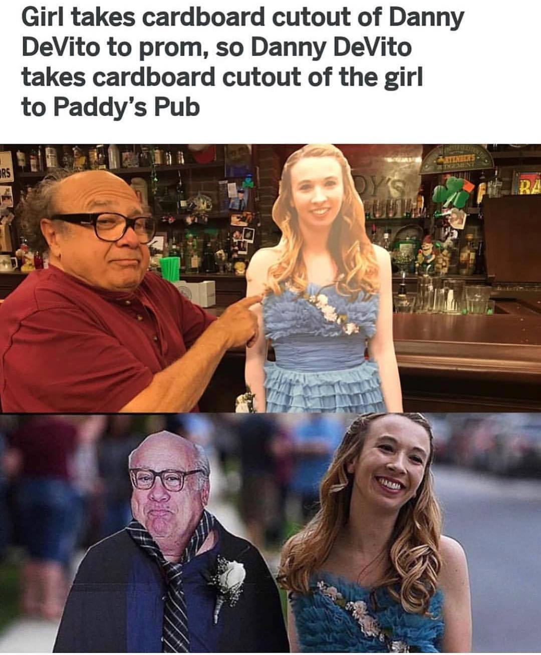 Girl takes cardboard cutout of Danny DeVito to prom so Danny DeVito takes cardboard cutout of the girl to Paddys Pub