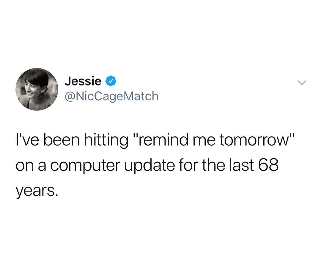 Jessie NicCageMatch Ive been hitting remind me tomorrow on a computer update for the last 68 years
