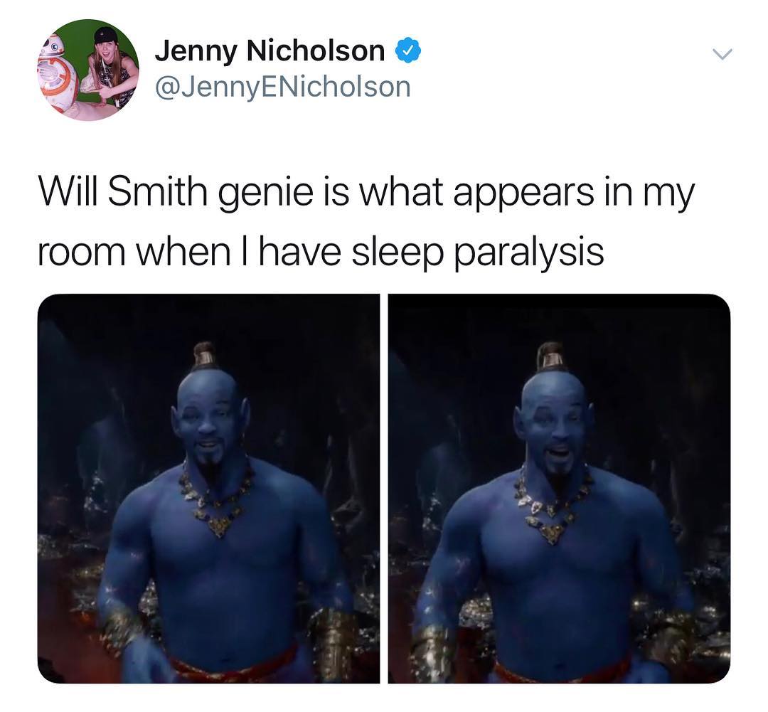 Jenny Nicholson JennyENicholson Will Smith genie is what appears in my room when have sleep paralysis