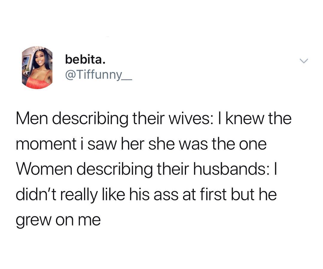 bebita Tiffunny__ Men describing their wives knew the moment i saw her she was the one Women describing their husbands didnt really like his ass at first but he grew on me