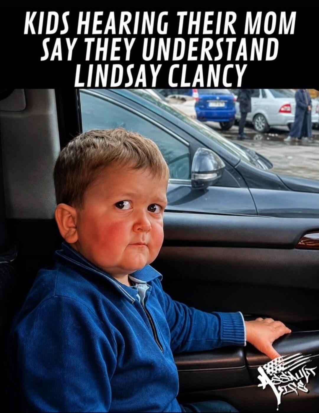 KIDS HEARING THEIR MOM SAY THEY UNDERSTAND LINDSAY CLANCY