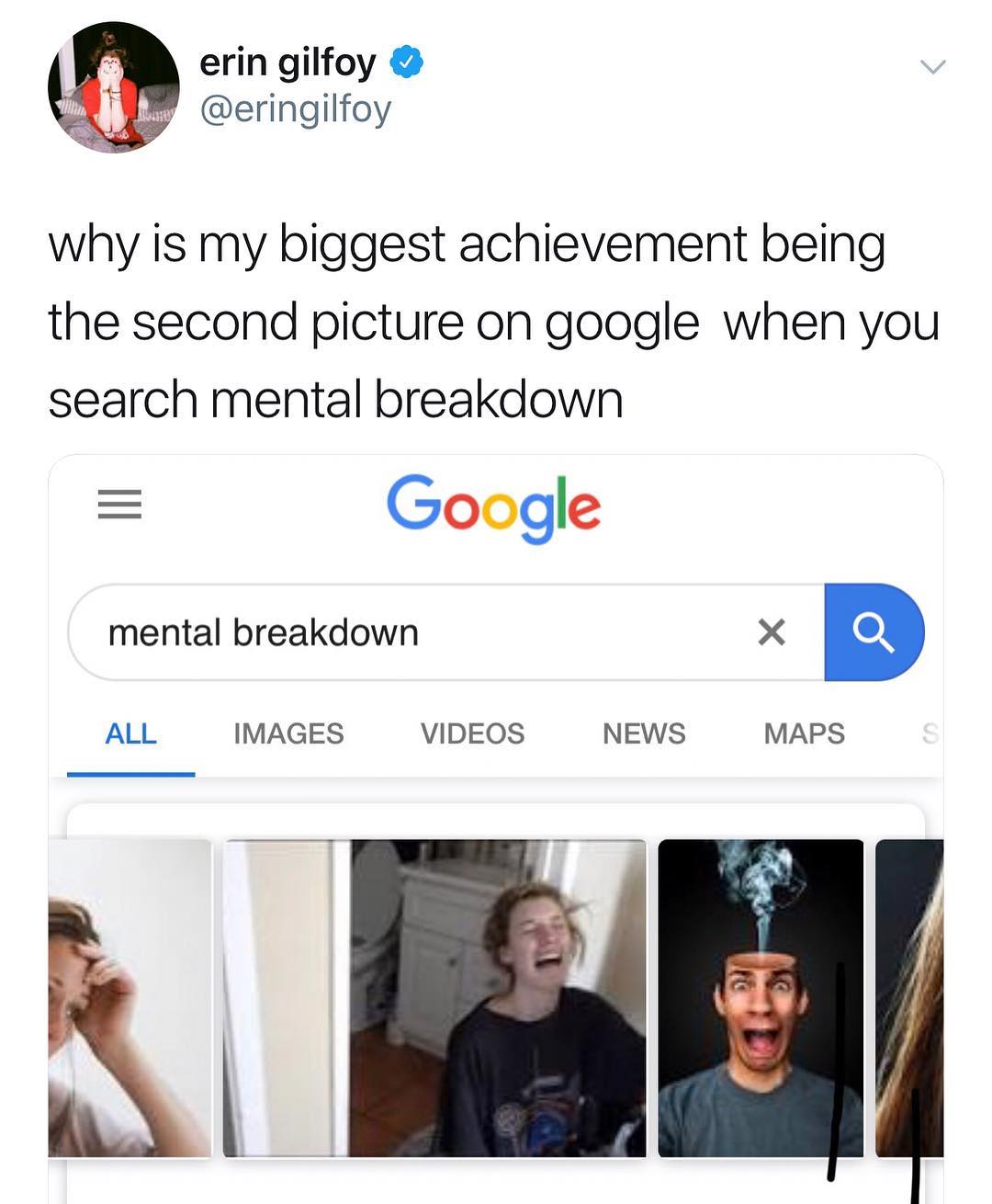 erin gilfoy eringilfoy why is my biggest achievement being the second picture on google when you search mental breakdown Google mental breakdown X ALL IMAGES VIDEOS NEWS MAPS