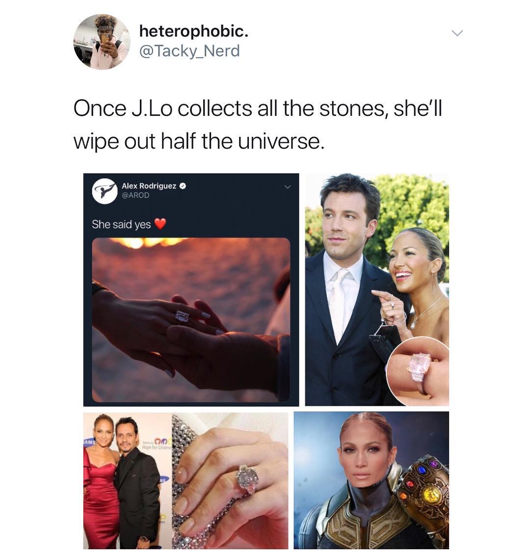 heterophobic w Tacky_Nerd Once JLo collects all the stones shell wipe out half the universe 6 Alex Rodriguez She said yes