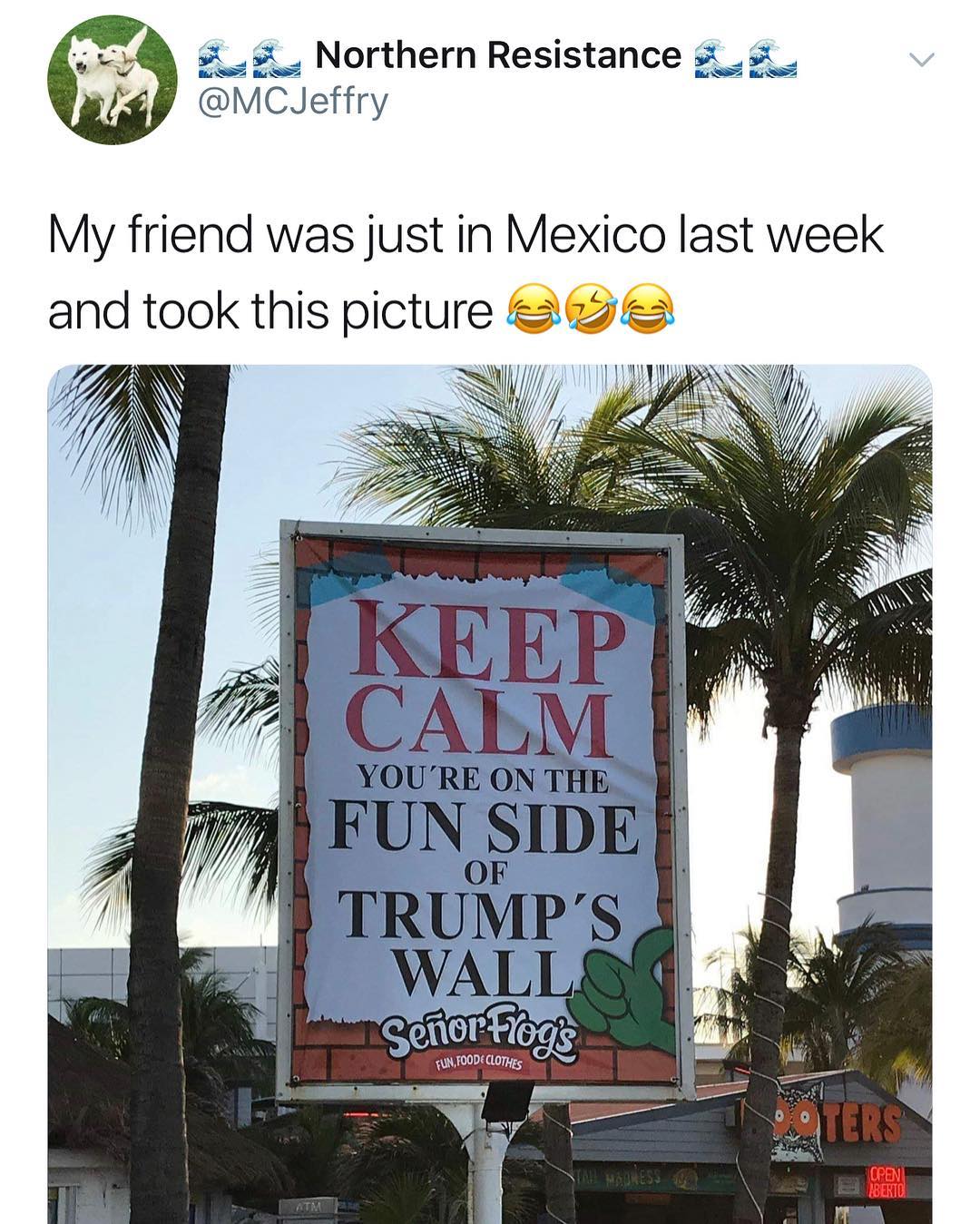 _5 _ Northern Resistance _ 5 MCJeffry My friend was just in Mexico last week and took this picture 3 YOURE ON THE J FUN SIDE fore enortiogs _ Wy
