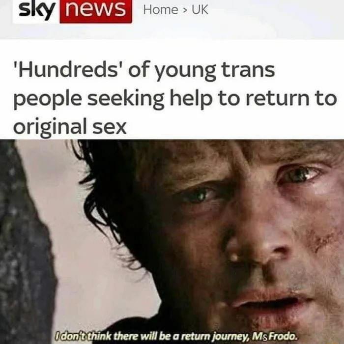 Sky new Home UK Hundreds of young trans people seeking help to return to original sex O idon tthink there will be a return journey Ms Frodo