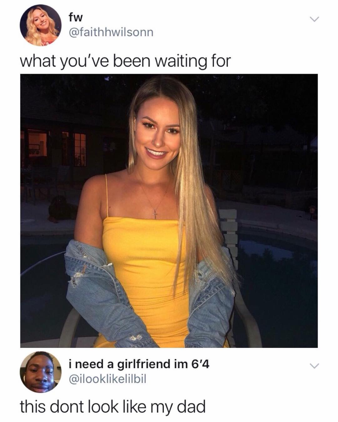 fw faithhwilsonn what youve been waiting for i need a girlfriend im 64 ilooklikelilbil thisdont look like my dad