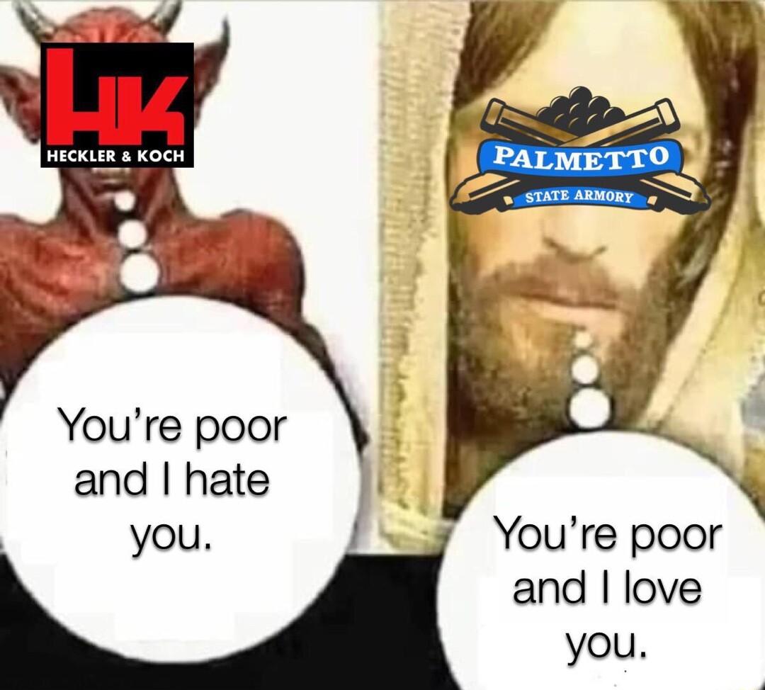 Youre poor and hate you Youre poor and love you