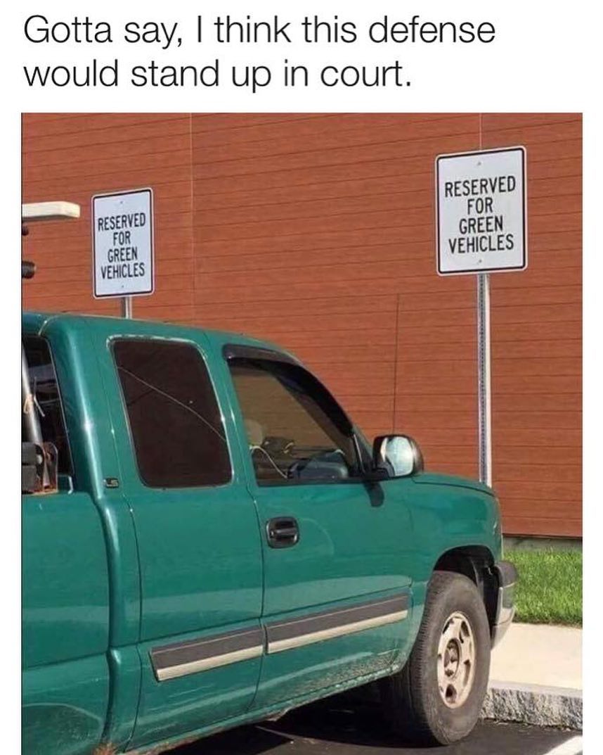 Gotta say think this defense would stand up in court