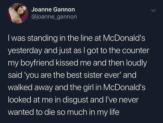 annne Gannon joanne_gannon RVESESElalelIaleRlaRiaERIIRERE1ANY e Blelg 1 o KS yesterday and just as got to the counter my boyfriend kissed me and then loudly said you are the best sister ever and WEILC e R TaleRialcXelNTal VilelBlepE oK olel Clo 1daa I aRe N V Tale AV R TV ETg WETRCloRteXe XToNna 8l aNIaRa VA LI