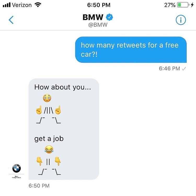 all Verizon 650 PM 27 BMW BMW how many retweets for a free car 646 PM v How about you dNg J7 get a job CHIRCS 650 PM