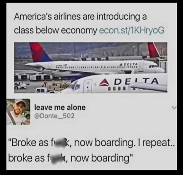 America's airlines are introducing a class below economy econ.st/1KHryoG. leave me alone @Donte_502. 
