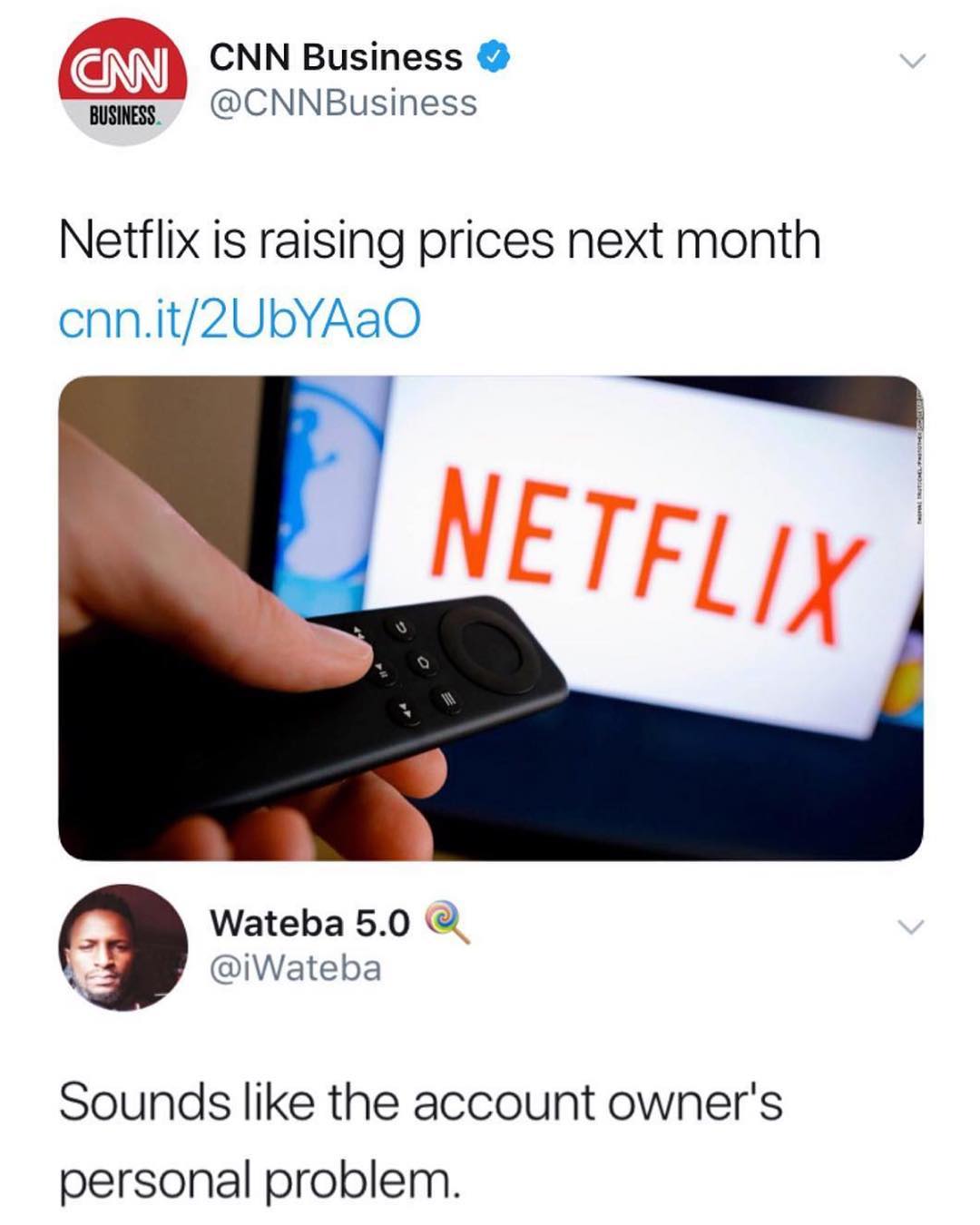 CNN Business s CNNBusiness Netflix is raising prices next month cnnit2UbYAaO A Wateba 50 _ iWateba Sounds like the account owners personal problem