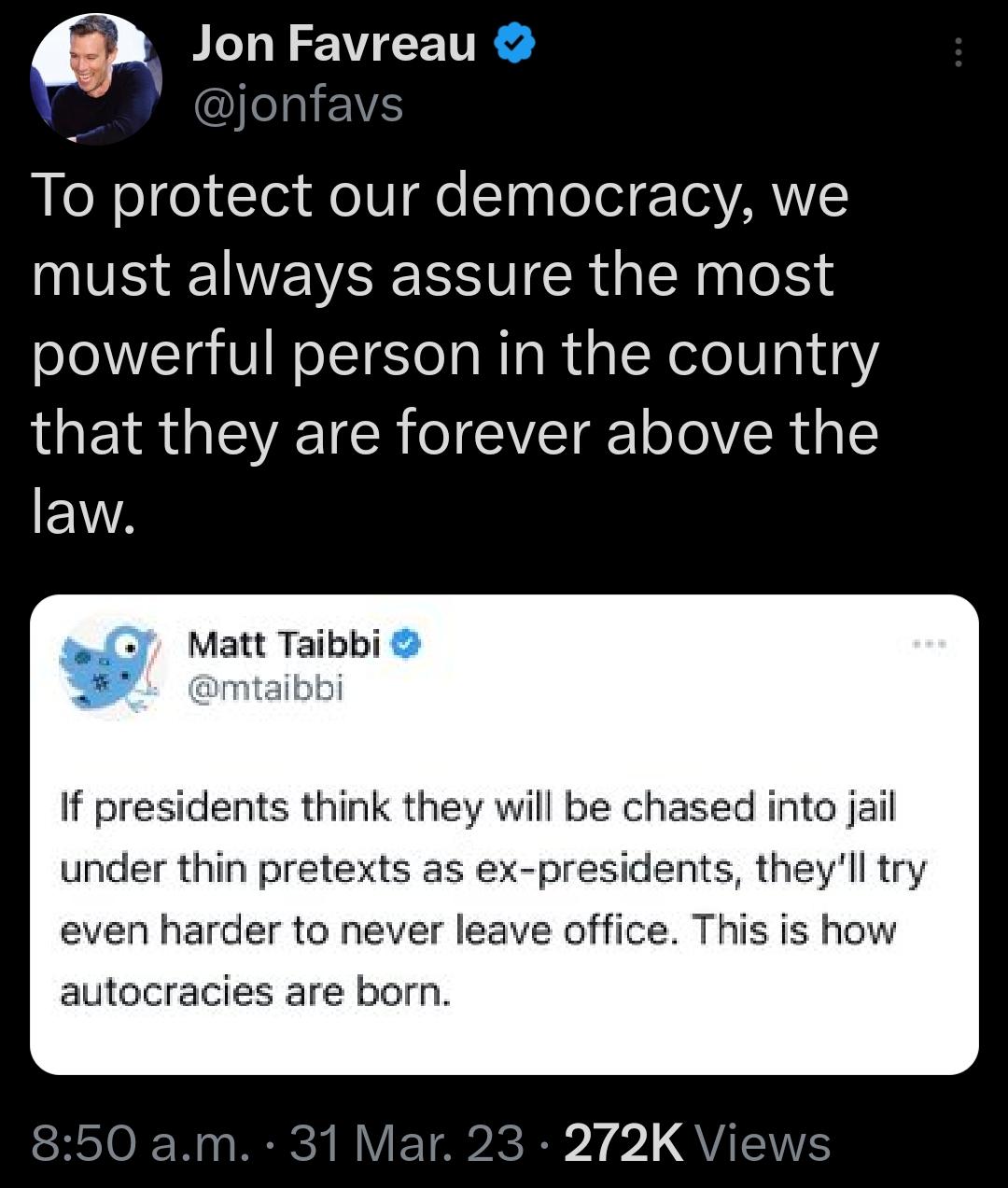 To protect our democracy we must always assure the most powerful person in the country LGEIRGEVEE TR o IR o TR 5 EA w Matt Taibbi If presidents think they will be chased into jail under thin pretexts as ex presidents theyll try even harder to never leave office This is how autocracies are born