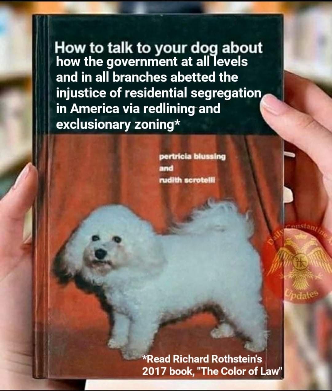 How to talk to your dog about how the government at all levels and in all branches abetted the