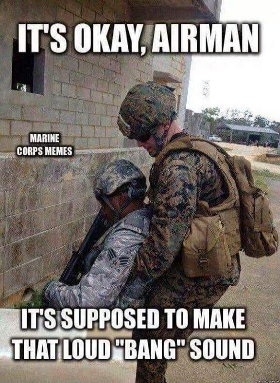 IT'S OKAY, AIRMAN IT'S SUPPOSED TO MAKE THAT LOUD 