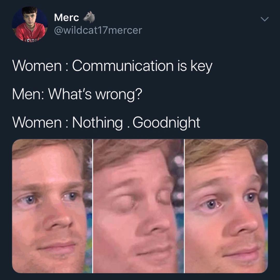 Merc v W 5 wildcat17mercer Women Communication is key Men Whats wrong Women Nothing Goodnight