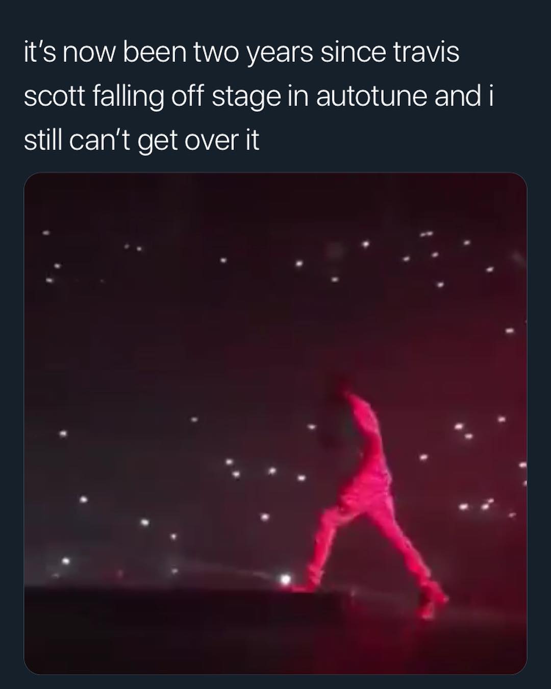 its now been two years since travis scott falling off stage in autotune and still cant get over it