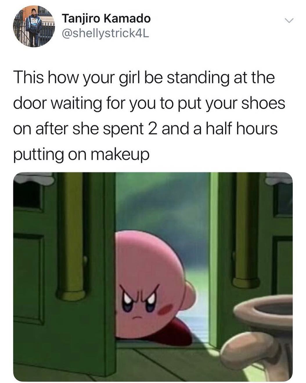 Tanjiro Kamado El B shellystrick4L This how your girl be standing at the door waiting for you to put your shoes on after she spent 2 and a half hours putting on makeup