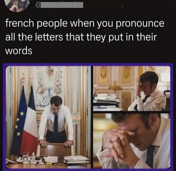 french people when you pronounce all the letters that they put in their words