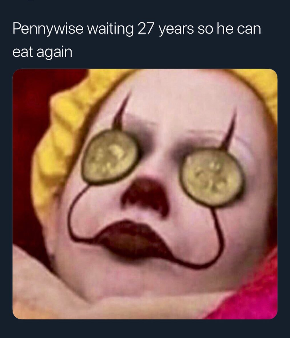 Pennywise waiting 27 years so he can eat again