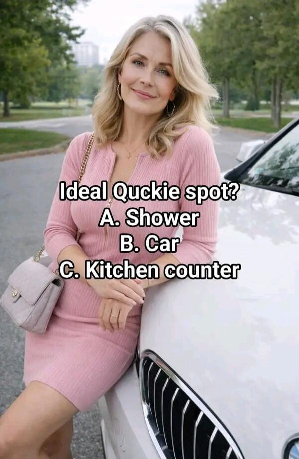 Ideal Quckie spot? A. Shower B. Car C. Kitchen counter