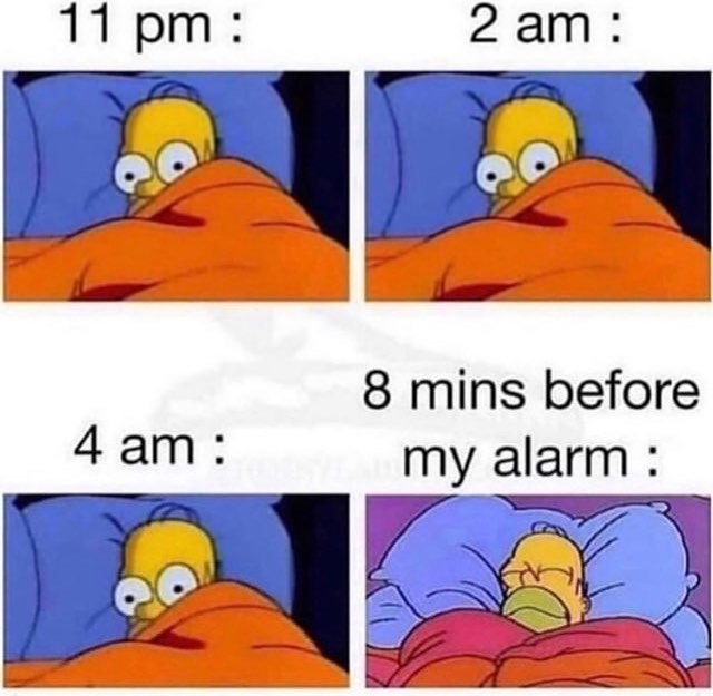 8 mins before 4am my alarm a8