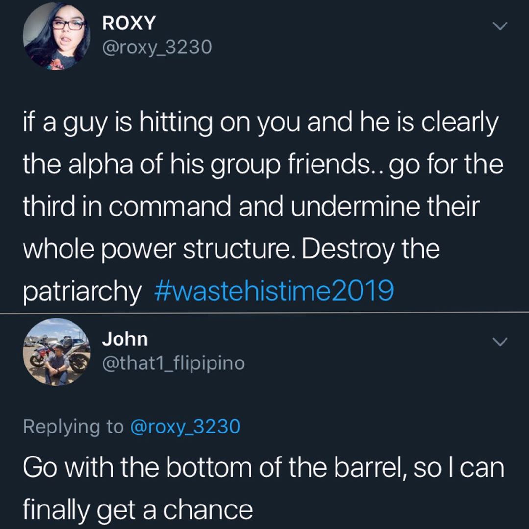 Rroxy v roxy_3230 F 1K SASN glittgle Kol a RV eIV Eale N o LYYl SE14 Vi the alpha of his group friends go for the third in command and undermine their whole power structure Destroy the OE 1 aVAEAWEN ClalS g leYAOXI RETWiae RNy VACYAC 0 Go with the bottom of the barrel so can finally get a chance