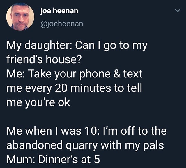 JEELEELED W joeheenan VR E10Te g1 T eOxTo W Mo o R oM 041 friends house Me Take your phone text me every 20 minutes to tell me youre ok Me when was 10 Im off to the E1oETale oa CTo Ne VETd A1 s R VA O LIS Mum Dinners at 5