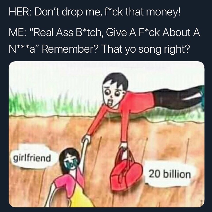 HER Dont drop me fck that money ME Real Ass Btch Give A Fck About A Na Remember That yo song right 4 gind 20 bllcon