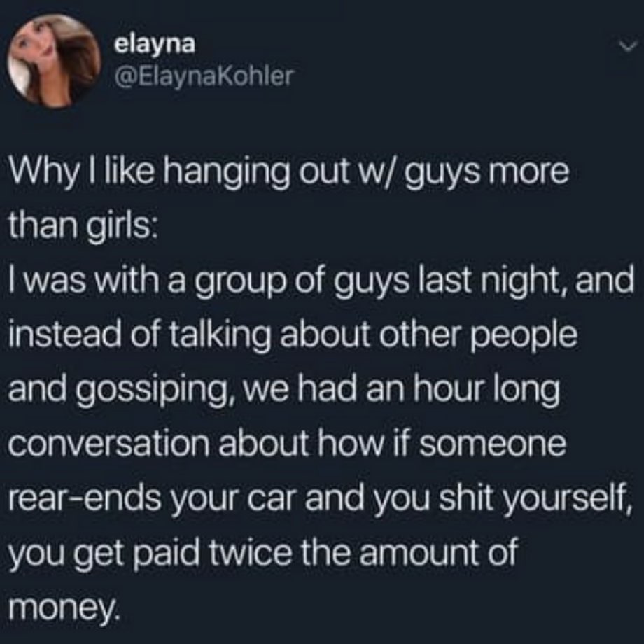 elayna ISEWELCelp Clg Why like hanging out w guys more than girls RVEISAi g F Ne o0 o Mo K plle g FTalo instead of talking about other people 1ale ReTolsToIale MUYH aFTe Tal pTelU o Te conversation about how if someone S elTale SRV o U ger1gTaTo RV VR Ve1U11 1 you get paid twice the amount of money